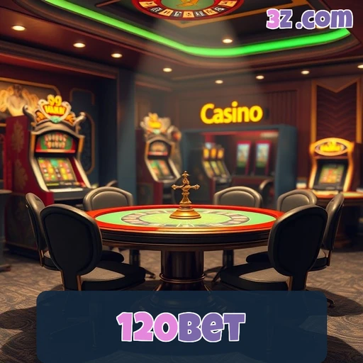 Cassino 120bet: Aventura e Diversão em Cada Jogada